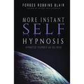 More Instant Self-Hypnosis: "hypnotize yourself as you read"