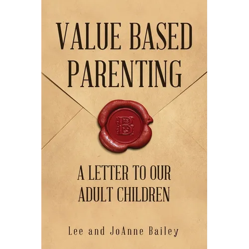 Value-Based Parenting: A Letter to Our Adult Children