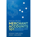 High Risk Merchant Accounts 101: The Essential Guide to Payment Processing in High Risk & Regulated Industries