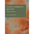 Native American Health: Then and Now