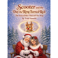 Scooter and the Day the Ring Turned Red: The Story of Mrs. Claus and Her Ring