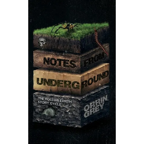 Notes from Underground: The Hollow Earth Story Cycle