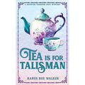 Tea is for Talisman