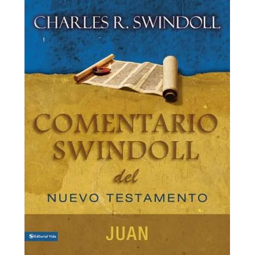 Comentario Swindoll del Nuevo Testamento: Juan