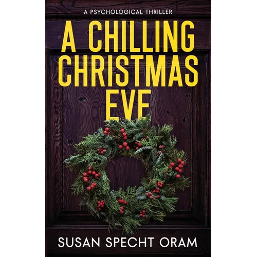 A Chilling Christmas Eve: A Psychological Thriller