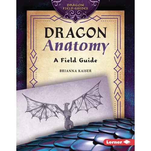 Dragon Anatomy: A Field Guide