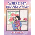Where Did Grandpa Go?