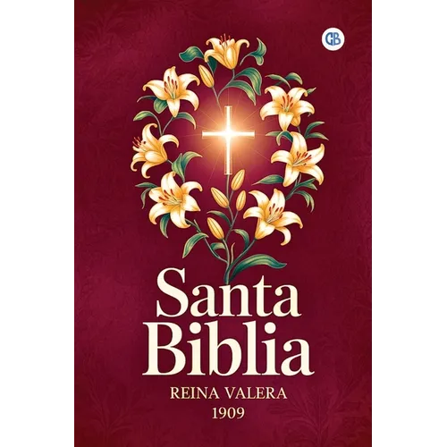 SANTA BIBLIA - REINA VALERA 1909 (Spanish Edition)