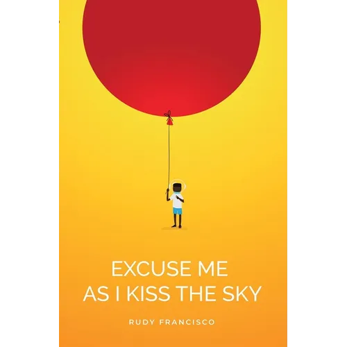 Excuse Me as I Kiss the Sky