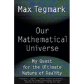 Our Mathematical Universe: My Quest for the Ultimate Nature of Reality