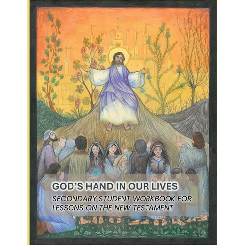 God's Hand In Our Lives: Secondary Student Workbook for Lessons on the New Testament