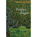 Produce Wagon: New and Selected Poems
