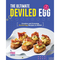 The Ultimate Deviled Egg Cookbook: Creative and Crowning Deviled Egg Recipes to Relish