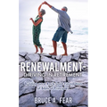Renewalment - Thriving in Retirement: Building on a Rock-Solid Foundation of Biblical Principles