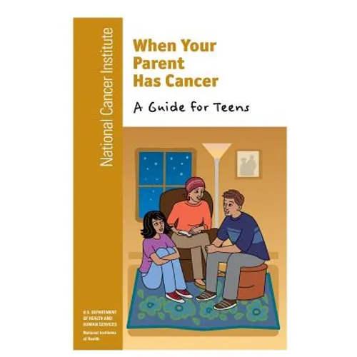 When Your Parent Has Cancer: A Guide for Teens