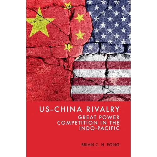 Us-China Rivalry: Great Power Competition in the Indo-Pacific
