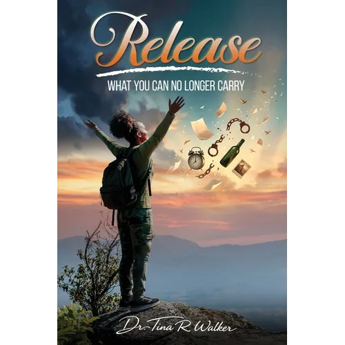 Release What You Can No Longer Carry