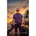 The Unthinkable, Turning Tragedy into Triumph