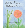 Ant to Zinnia Nature's ABCs