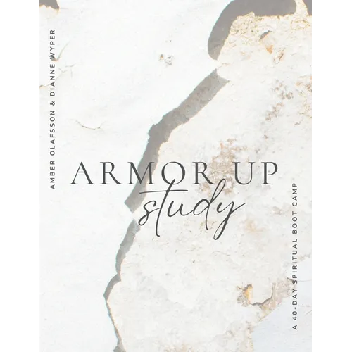 Armor Up: a 40-day spiritual boot camp
