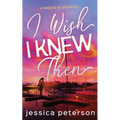 I Wish I Knew Then