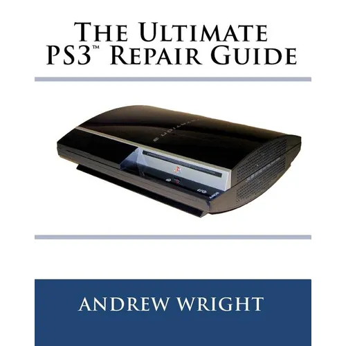 The Ultimate PS3(tm) Repair Guide