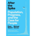 After the Spike: Population, Progress, and the Case for People