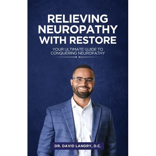 Relieving Neuropathy With RESTORE: Your Ultimate Guide to Conquering Neuropathy