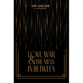 Love, War, and the Mess in Between