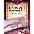 Dragons Among Us: A Field Guide