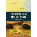 Fuelwood, Lomé and the State: 1907-2025