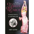 The Girl Who Would Be Marilyn Monroe: An Intimate Portrait of the Young Norma Jeane
