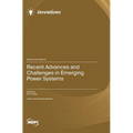 Recent Advances and Challenges in Emerging Power Systems