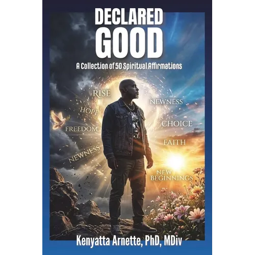 Declared Good: A Collection of 50 Spiritual Affirmations