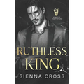 Ruthless King: A Dark Mafia Romance