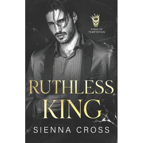 Ruthless King: A Dark Mafia Romance