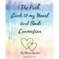 The Path Back to My Heart and Soul Connection