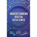 Understanding Digital Resilience: Foresight and Navigation through Cyber Heavy Weather