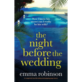 The Night Before the Wedding: A completely heartbreaking and gripping page-turner
