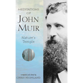 The Meditations of John Muir: Nature's Temple