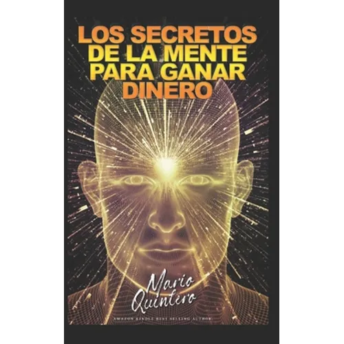 Los Secretos de la Mente Para Ganar Dinero