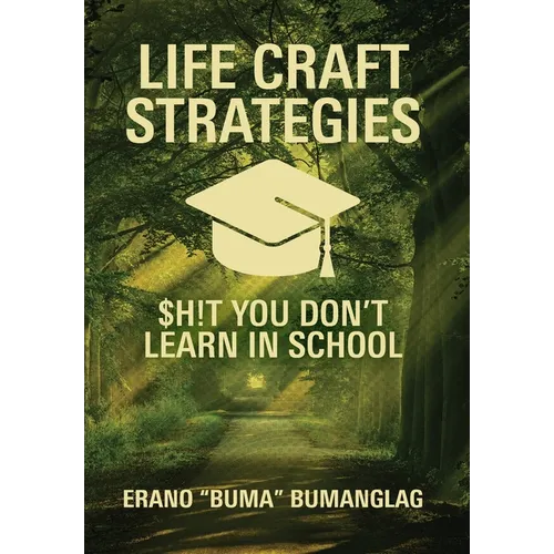 Life Craft Strategies: $h!t You Don't Learn in School