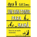 Un Gin-Tonic Para Mamá (Why Mommy Drinks)
