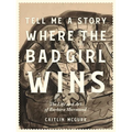 Tell Me a Story Where the Bad Girl Wins: The Life and Art of Barbara Shermund