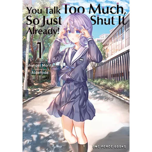 You Talk Too Much, So Just Shut It Already! Volume 1
