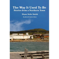 The Way It Used To Be: Stories from a Northern Town