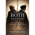 Both Your Houses: Iran, America, and the Wages of Unchecked Power