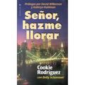 El Se��or, Hazme Llorar