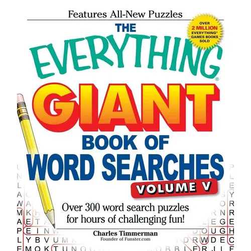 The Everything Giant Book of Word Searches, Volume 5: Over 300 Word Search Puzzles for Hours of Challenging Fun!