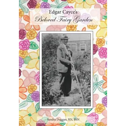 Edgar Cayce's Beloved Fairy Garden